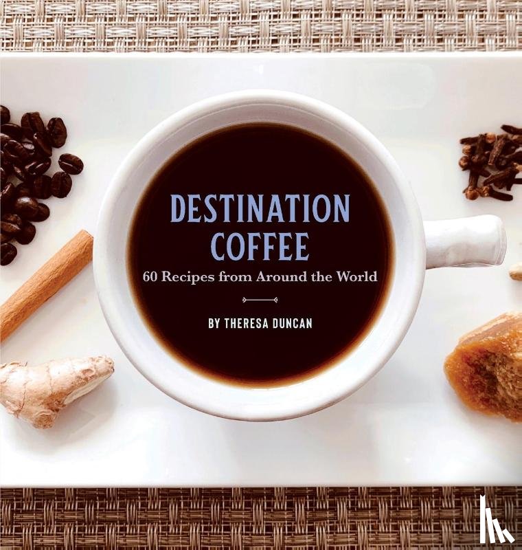 Duncan, Theresa - Destination Coffee