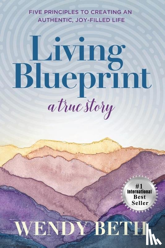 Beth, Wendy - Living Blueprint - A True Story.