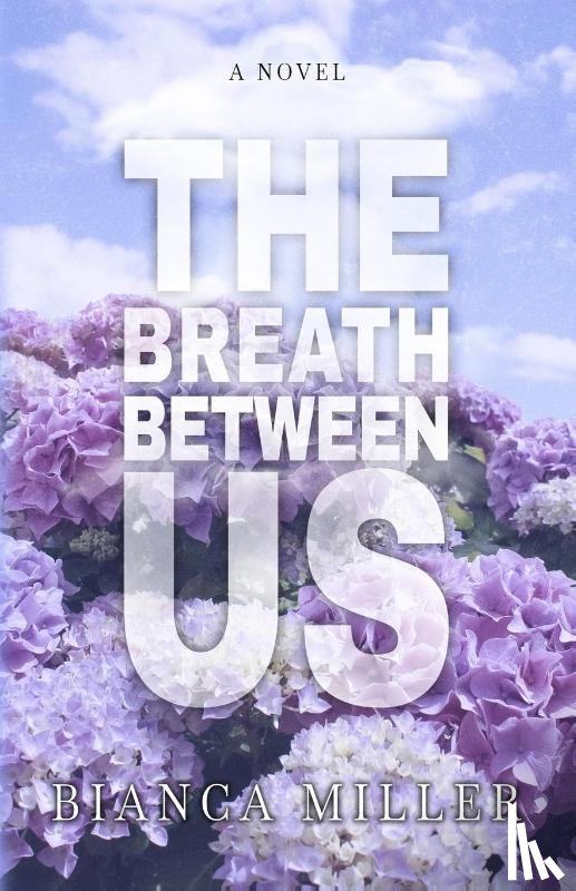 Miller, Bianca - The Breath Between Us