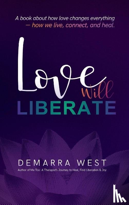 West, Demarra - Love Will Liberate
