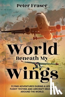 Fraser, Peter - World Beneath My Wings