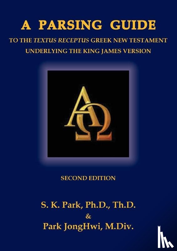 Park, Jonghwi, Park, Seungkyu - A Parsing Guide to the Textus Receptus Underlying the King James Bible