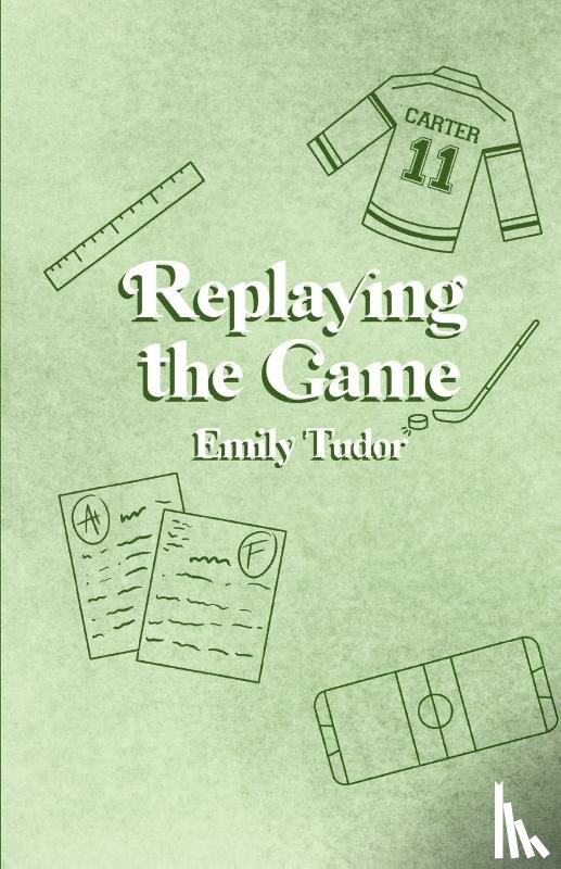 Tudor, Emily - Replaying the Game