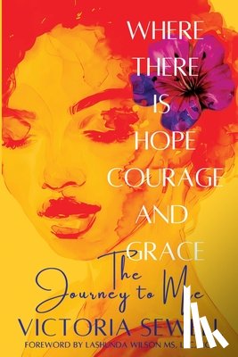Sewell, Victoria - Where There Is Hope, Courage, and Grace