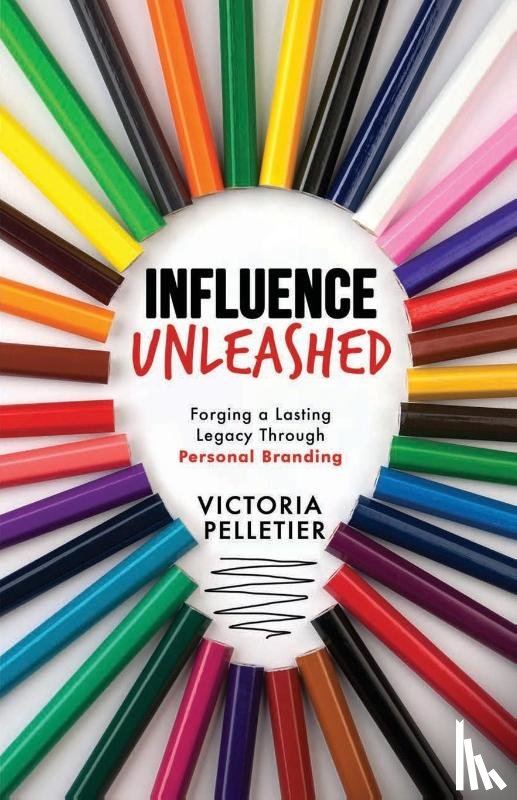 Pelletier, Victoria - Influence Unleashed