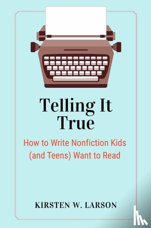 Larson, Kirsten W. - Telling It True