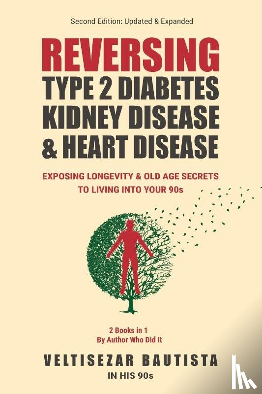 Bautista, Veltisezar - Reversing Type 2 Diabetes, Kidney Disease, and Heart Disease
