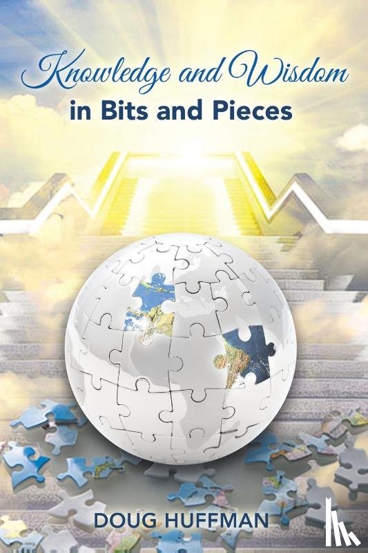 Huffman, Doug - KNOWLEDGE AND WISDOM IN BITS AND PIECES