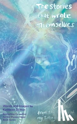 Dutton, Kathleen - The Stories That Wrote Themselves