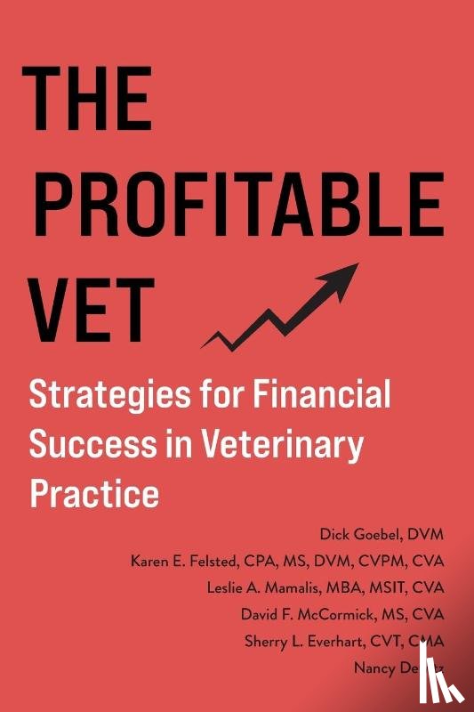 Goebel, Dick, Felsted, Karen E, Mamalis, Leslie A - The Profitable Vet