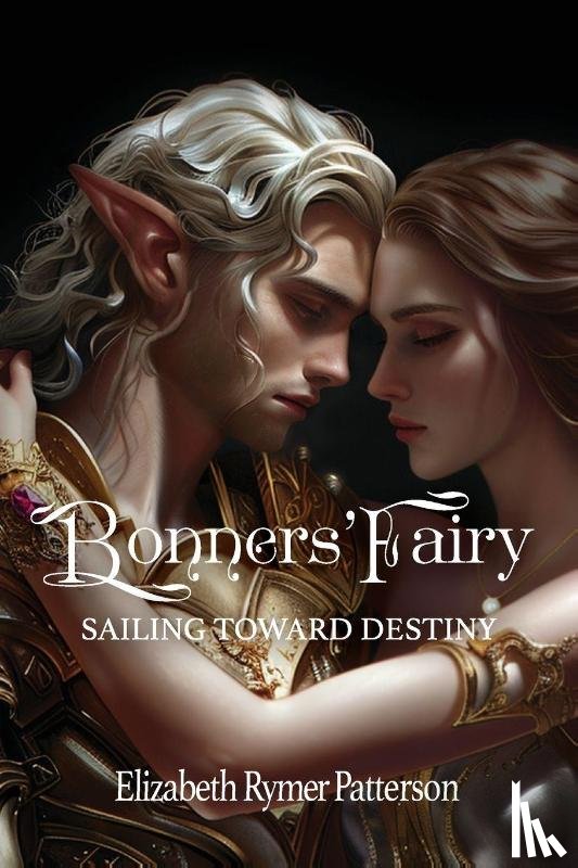 Patterson, Elizabeth Rymer - Bonners' Fairy - Sailing Toward Destiny
