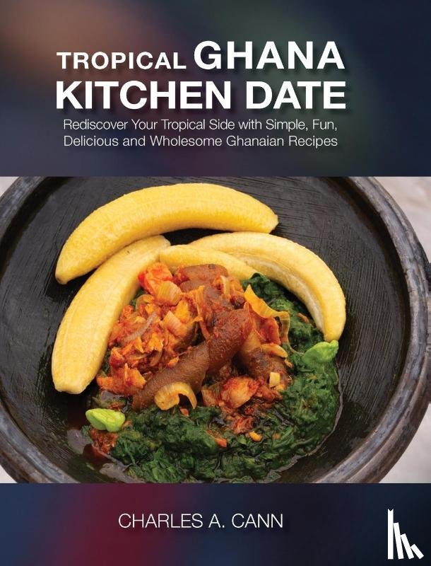 Cann, Charles A - Tropical Ghana Kitchen Date