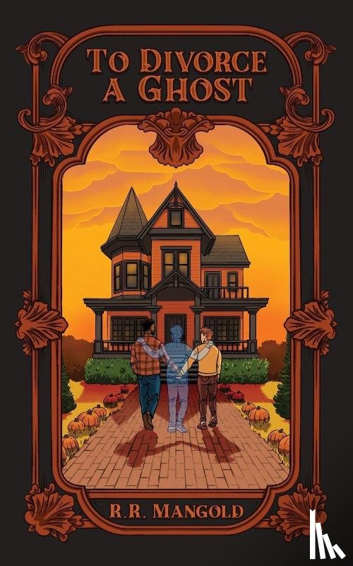 Mangold, R. R. - To Divorce A Ghost