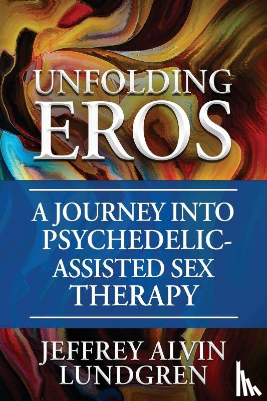 Lundgren, Jeffrey Alvin - Unfolding Eros