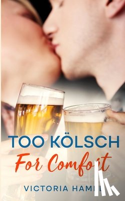 Hamel, Victoria - Too Kölsch for Comfort