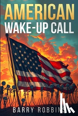 Robbins, Barry - American Wake-Up Call