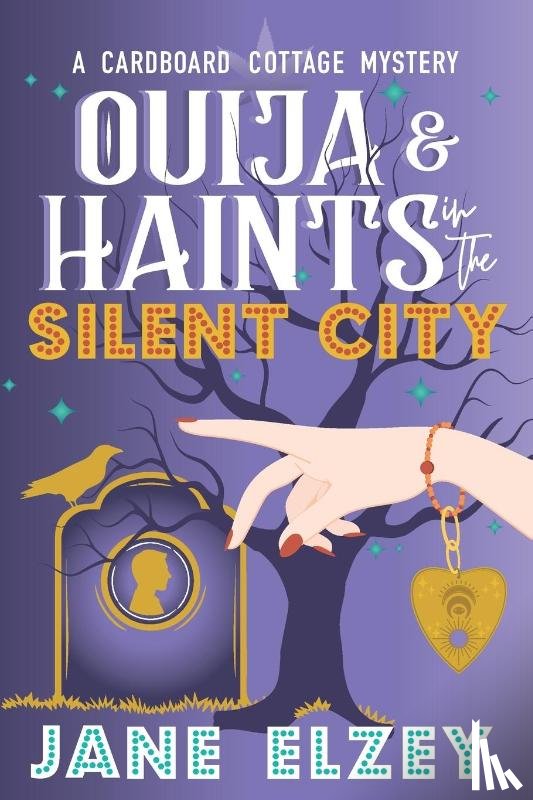 Elzey, Jane - Ouija & Haints in the Silent City