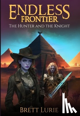 Lurie, Brett - Endless Frontier: The Hunter and the Knight