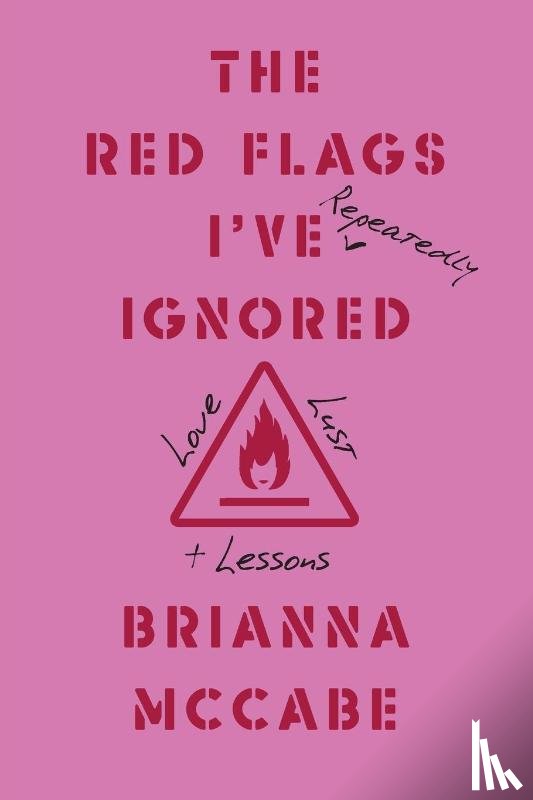 McCabe, Brianna - The Red Flags I've (Repeatedly) Ignored
