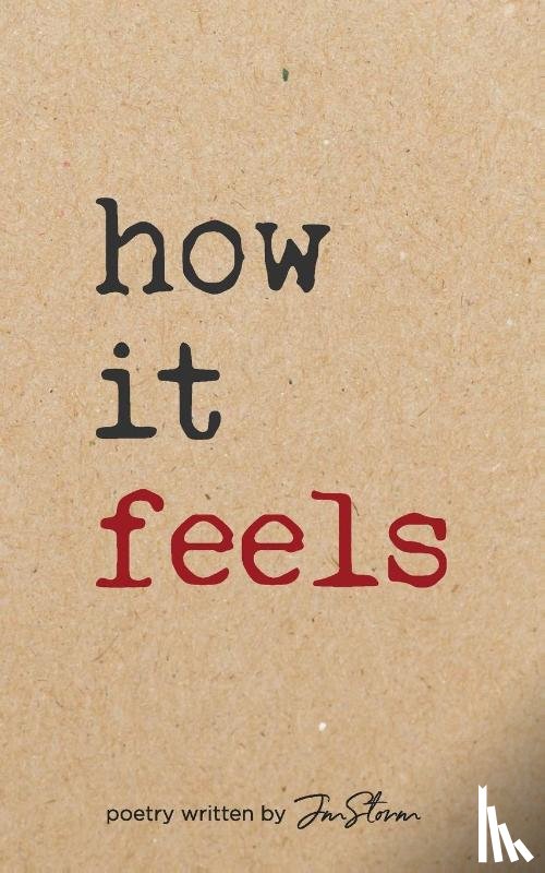 Storm, Jonathan Muncy - How It Feels poetry written by Jmstorm