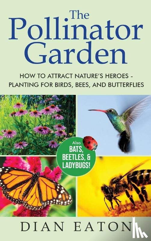 Eaton, Dian - The Pollinator Garden