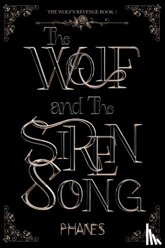 Phanes, S. L. - The Wolf and the Siren Song