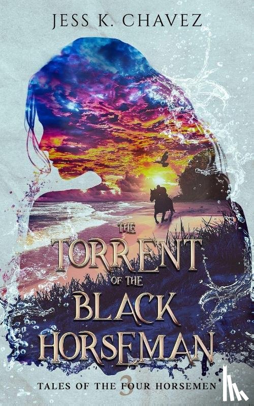 Chavez, Jess K. - The Torrent of the Black Horseman