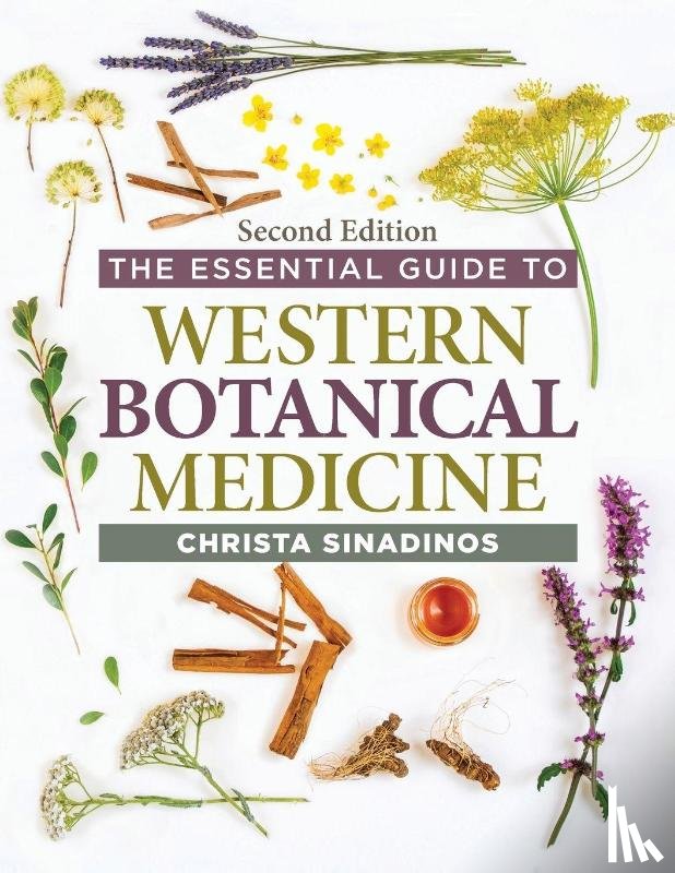 Sinadinos, Christa - The Essential Guide to Western Botanical Medicine Second Edition
