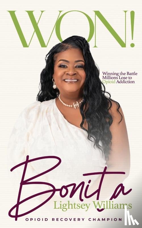 Lightsey-Williams, Bonita - WON! Winning the Battle Millions Lose to Opioid Addiction