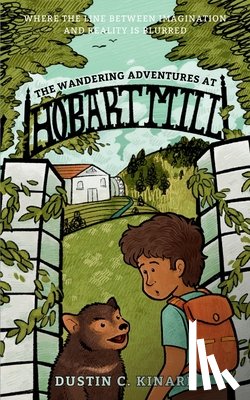 Kinard, Dustin C. - The Wandering Adventures at Hobart Mill
