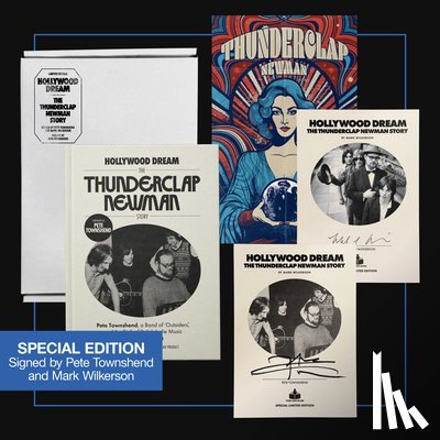 Wilkerson, Mark - Hollywood Dream: The Thunderclap Newman Story (Pete Townshend Signed, Limited Edition): Pete Townshend, a Band of Outsiders, and the Birth of British