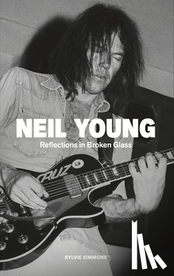 Simmons, Sylvie - Neil Young