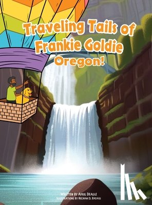 Deagle, April - Traveling Tails of Frankie Goldie - Oregon!