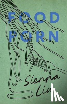 Liu, Sienna - Food Porn