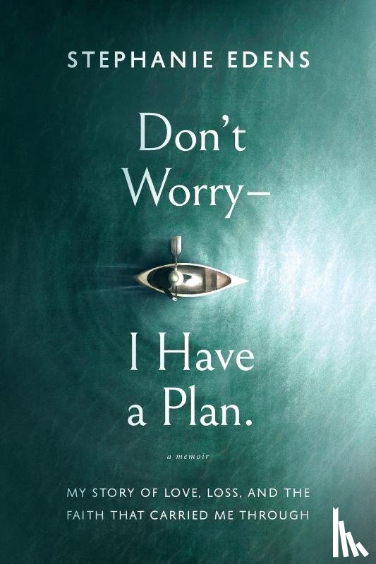 Edens, Stephanie - Don't Worry-I Have a Plan