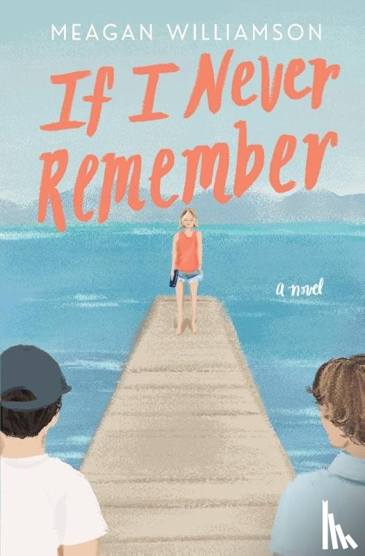 Williamson, Meagan - If I Never Remember
