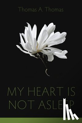 Thomas, Thomas A. - My Heart Is Not Asleep