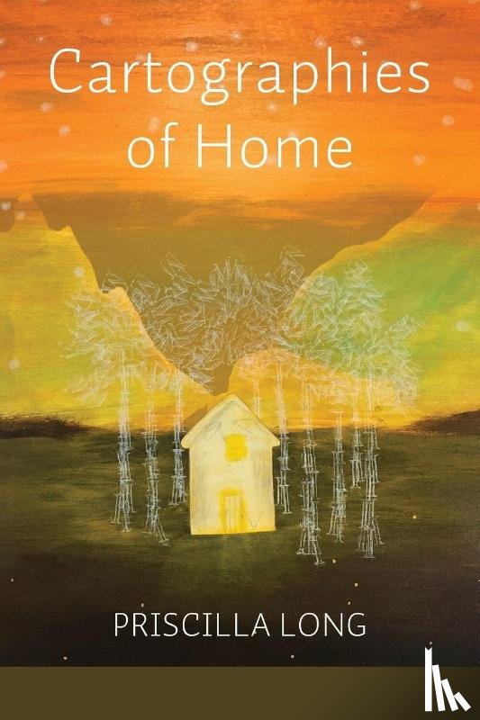 Long, Priscilla - Cartographies of Home
