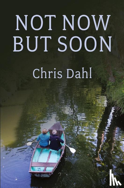 Dahl, Chris - Not Now but Soon