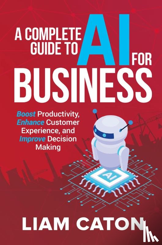 Caton, Liam - A Complete Guide to AI for Business