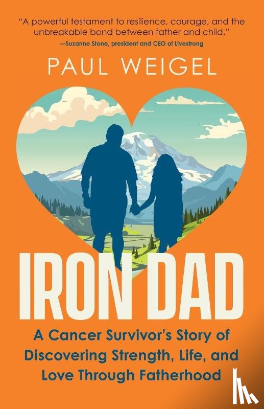 Weigel, Paul - Iron Dad