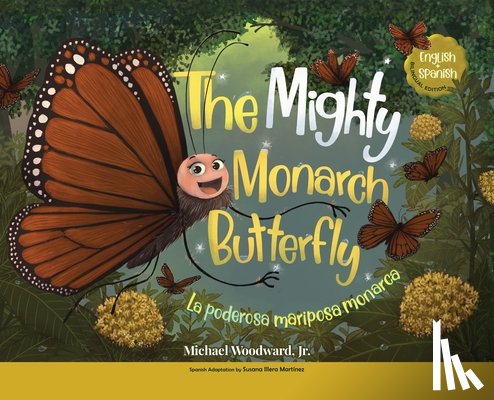Woodward, Michael - The Mighty Monarch Butterfly / La poderosa mariposa monarca