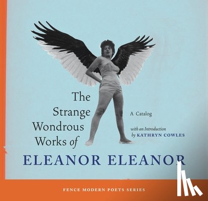 Cowles, Kathryn - The Strange Wondrous Works of Eleanor Eleanor