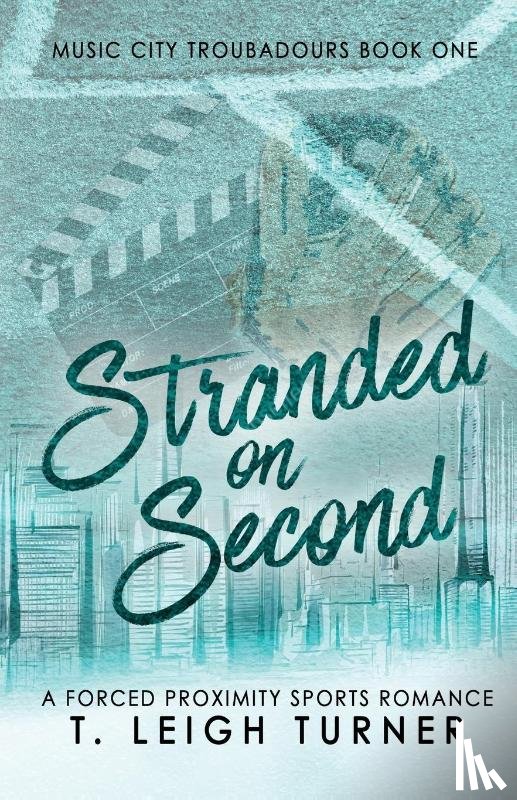 Turner, T. Leigh - Stranded on Second (A Forced Proximity Sports Romance)