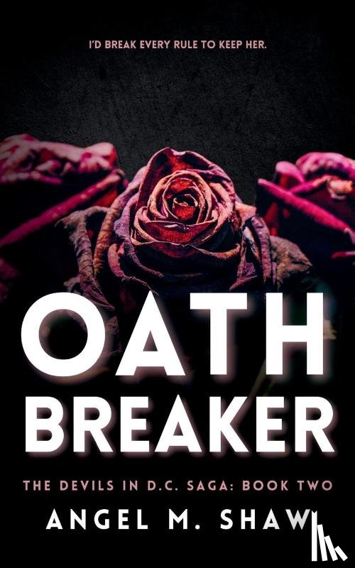Shaw, Angel M - Oathbreaker
