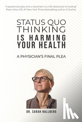 Hallberg, Sarah - Status Quo Thinking Is Harming Your Health
