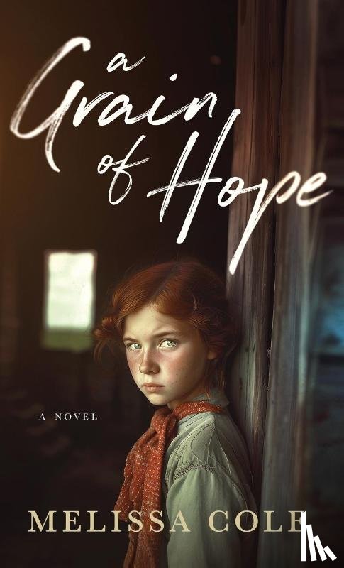 Cole, Melissa - A Grain of Hope