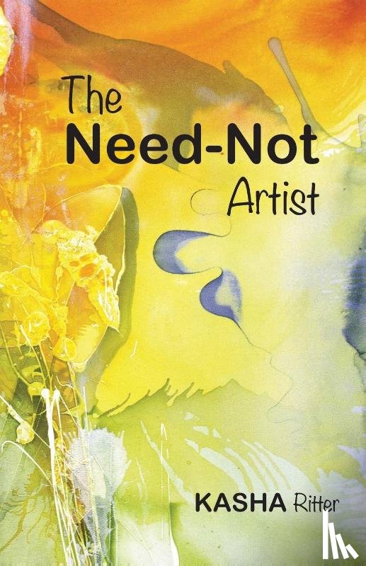Ritter, Kasha - The Need-Not Artist
