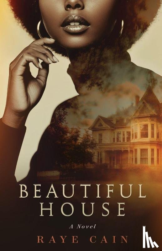 Cain, Raye - Beautiful House