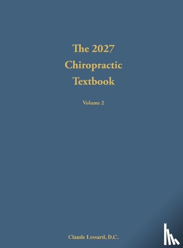 Lessard, Claude - The 2027 Chiropractic Textbook Volume 2